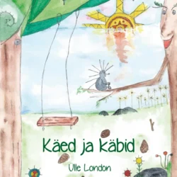 Lasteraamat Käed ja käbid -Ülle London