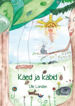 Lasteraamat Käed ja käbid -Ülle London